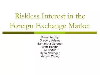 Riskless Interest in the Foreign Exchange Market