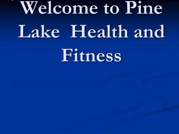welcome to pine lake health and fitness