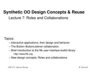 Synthetic OO Design Concepts &amp; Reuse Lecture 7: Roles and Collaborations
