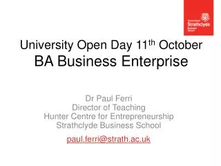 University Open Day 11 th October BA Business Enterprise