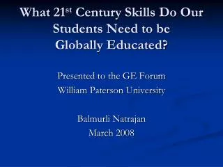 What 21 st Century Skills Do Our Students Need to be Globally Educated?