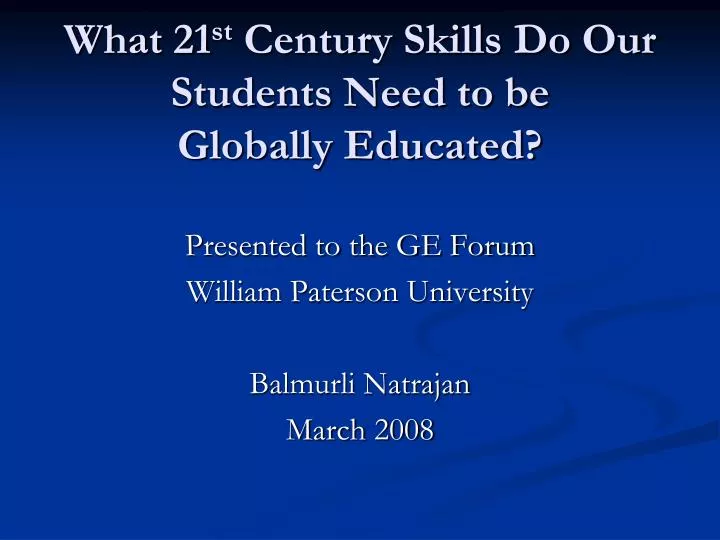 what 21 st century skills do our students need to be globally educated