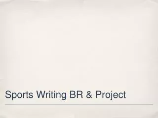 Sports Writing BR &amp; Project
