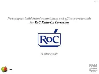 Newspapers build brand commitment and efficacy credentials for RoC Retin-Ox Correxion