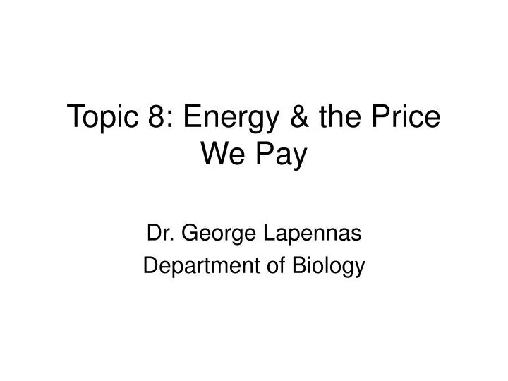 topic 8 energy the price we pay