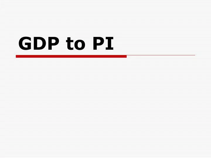 gdp to pi