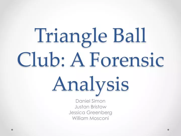 triangle ball club a forensic analysis