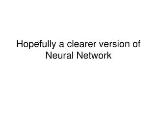 Hopefully a clearer version of Neural Network