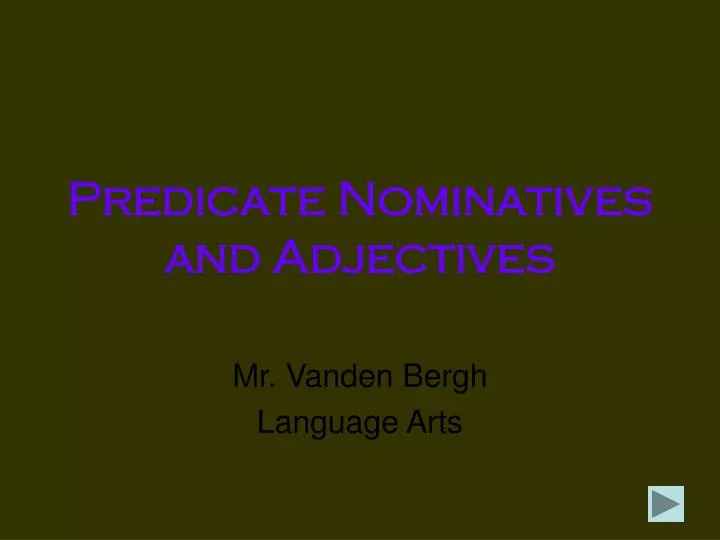 predicate nominatives and adjectives