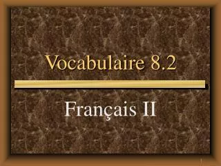 Vocabulaire 8.2