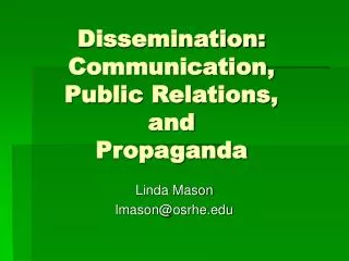 Dissemination: Communication, Public Relations, and Propaganda