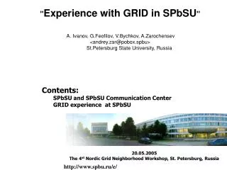 Contents: SPbSU and SPbSU Communication Center GRID experience at SPbSU
