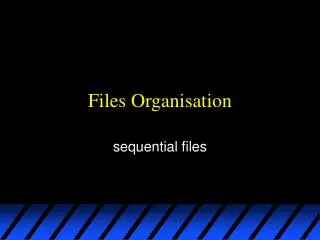 files organisation