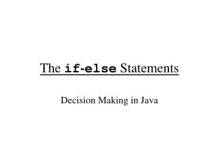 The if - else Statements