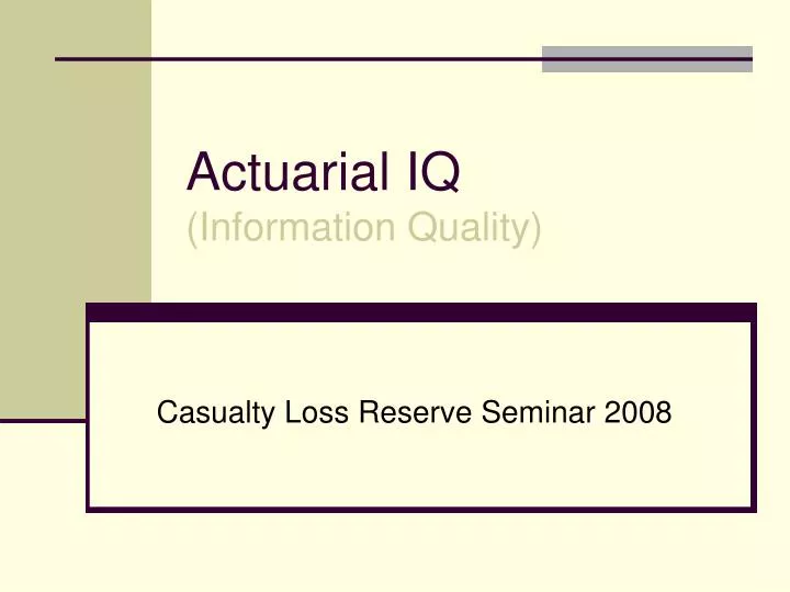 actuarial iq information quality