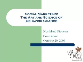Social Marketing: The Art and Science of Behavior Change