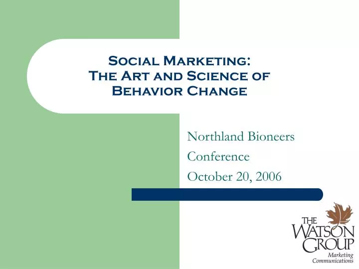 social marketing the art and science of behavior change