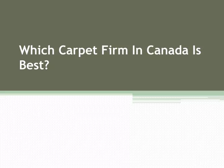 which carpet firm in canada is best