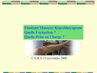 Etudiant Masseur-Kinésithérapeute Quelle Formation ? Quelle Prise en Charge ?