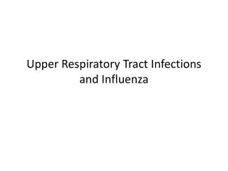 Upper Respiratory Tract Infections and Influenza