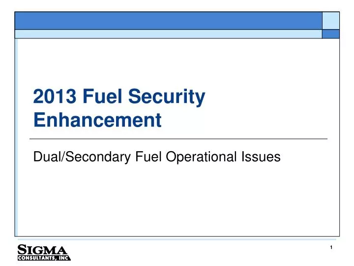 2013 fuel security enhancement