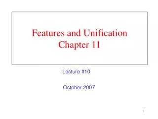 Features and Unification Chapter 11