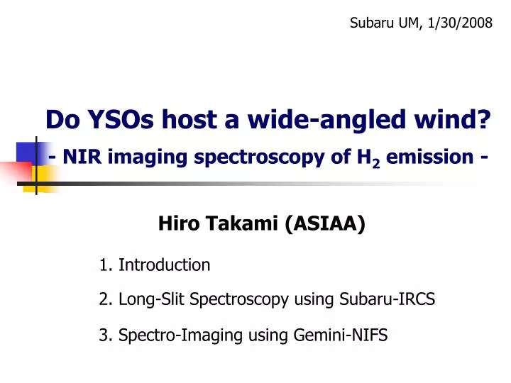 do ysos host a wide angled wind nir imaging spectroscopy of h 2 emission