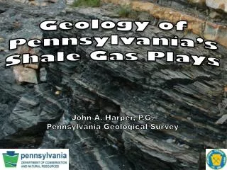 John A. Harper, P.G. Pennsylvania Geological Survey