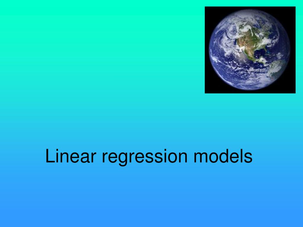 PPT - Linear regression models PowerPoint Presentation, free download ...
