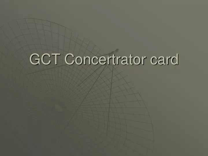 gct concertrator card