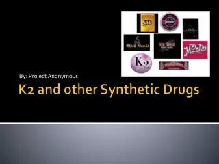 K2 and other Synthetic Drugs