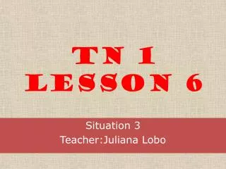TN 1 Lesson 6
