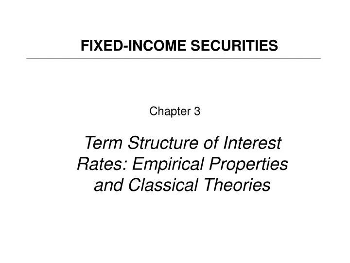 chapter 3 term structure of interest rates empirical properties and classical theories
