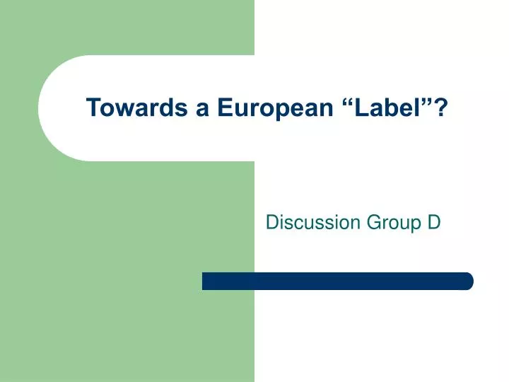 towards a european label