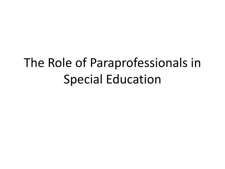the role of paraprofessionals in special education
