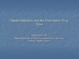 Opiate Addiction and the Prescription Drug Crisis