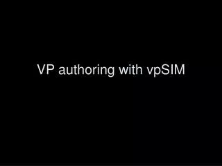 VP authoring with vpSIM