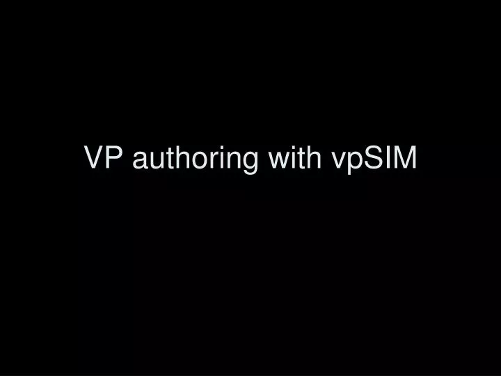 vp authoring with vpsim