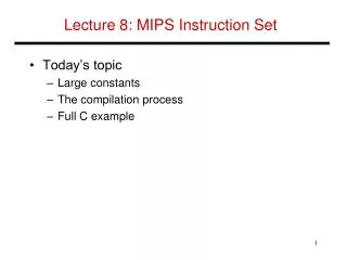 Lecture 8: MIPS Instruction Set