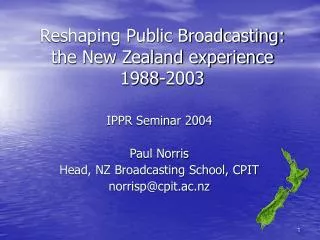 Reshaping Public Broadcasting: the New Zealand experience 1988-2003