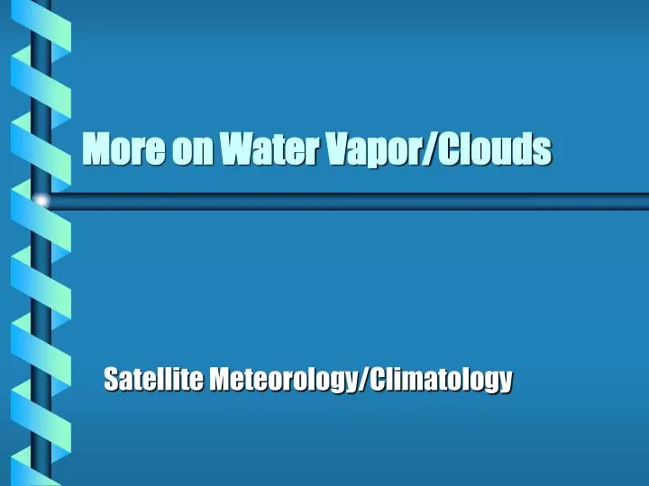 more on water vapor clouds