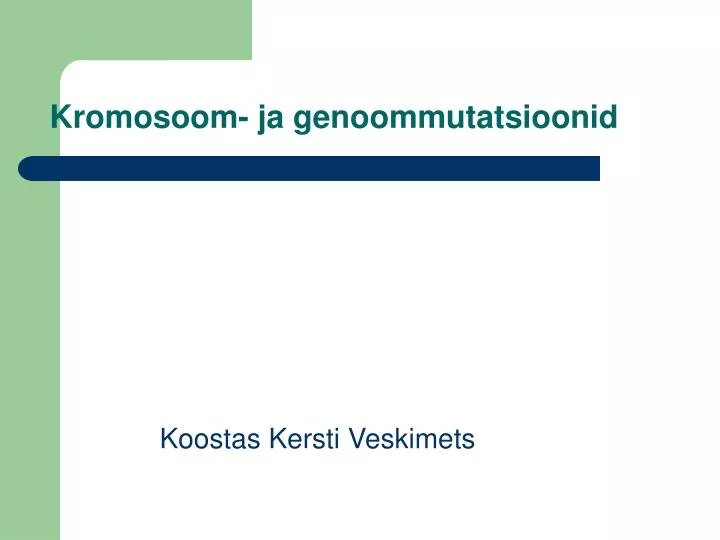 kromosoom ja genoommutatsioonid