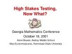 High Stakes Testing, Now What? - slide 1