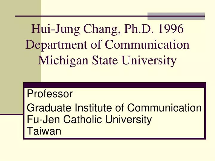hui jung chang ph d 1996 department of communication michigan state university