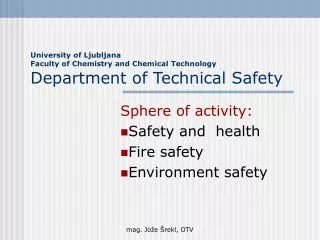 Sphere of activity: Safety and health Fire safety Environment safety
