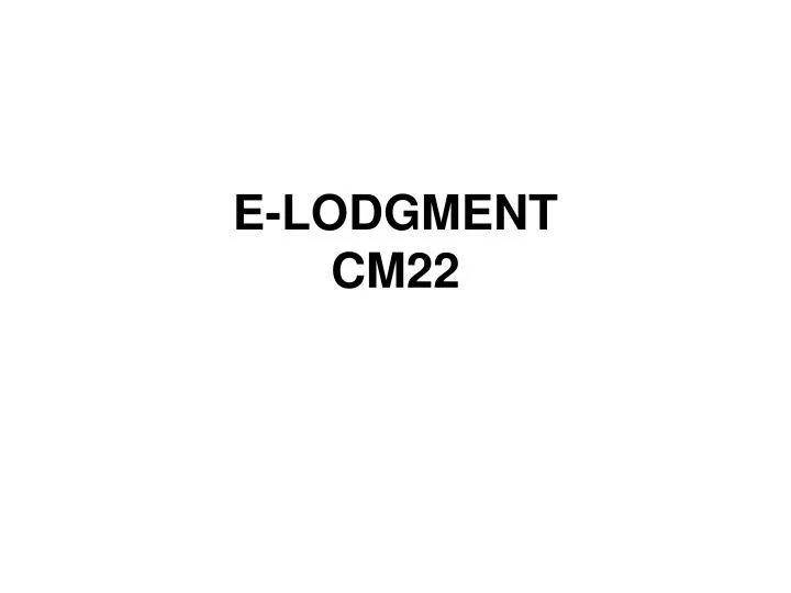 e lodgment cm22