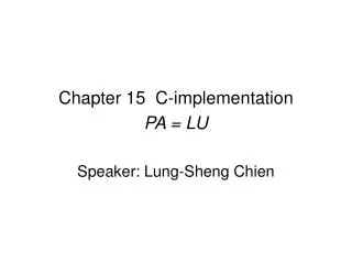 Chapter 15 C-implementation PA = LU