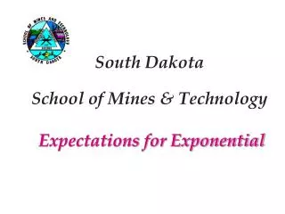 South Dakota School of Mines &amp; Technology Expectations for Exponential