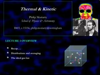 Thermal &amp; Kinetic Philip Moriarty School of Physics &amp; Astronomy