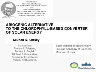 ABIOGENIC ALTERNATIVE TO THE CHLOROPHYLL-BASED CONVERTER OF SOLAR ENERGY Mikhail S. Kritsky